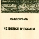 Incidence d'essaim. Eau-forte. Poème de Maryse Renard. Editions Raymond Meyer, Pully, 2016.