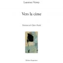 Vers la cime. Poème de Laurence Verrey. Peintures de Claire Nicole. Editions Empreintes, Chavannes/Renens, 2016.